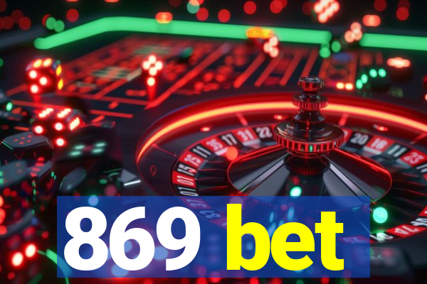 869 bet